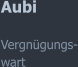 Aubi  Vergngungs- wart